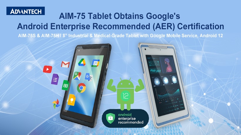 AIM-75 Series Tablets Obtain Android Enterprise Recommended Certification for Android 12